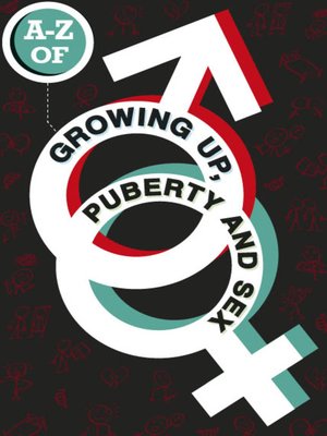 The A-Z of Growing Up, Puberty and Sex - ebook